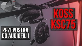 Przepustka do audiofilii  Koss KSC75 [upl. by Lilas]