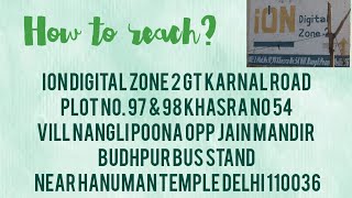 Ion Digital Zone2 GT Karnal Rd Plot 626497amp98 Khasra No54 Vill Nangli Poona Opp Jain Mandir110036 [upl. by Chute]