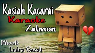 Kasiah Kacarai KaraokePop Minang ZalmonIndra Marianas Gazali [upl. by Jehu]