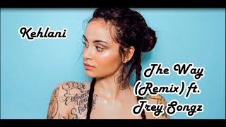 Kehlani  The Way Remix ft Trey Songz lyrics [upl. by Roht132]