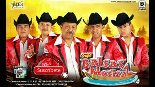 GRUPO BALSAS MUSICAL PURAS RANCHERAS Y CORRIDOS MIX [upl. by Enihpled]