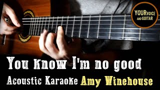 Amy Winehouse  You know I´m no good  Acoustic Karaoke [upl. by Rento]