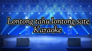 LONTONG TAHU LONTONG SATE KARAOKE [upl. by Meridel171]