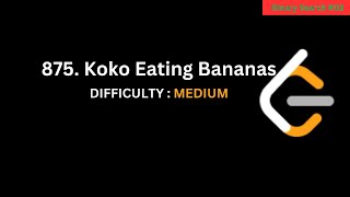 Koko Eating Bananas  LeetCode 875  Tamil [upl. by Aikel426]