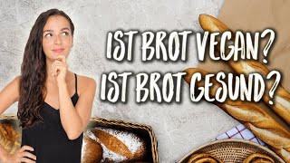 IST BROT VEGAN IST BROT GESUND [upl. by Daffie]