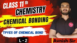 LECTURE 02 🔥chemical bonding  chemistry class 11th  chapter 4  Ncert CBSE  ICSE  BOARD [upl. by Susejedairam]