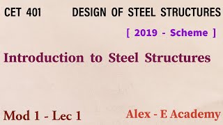 CET 401  DSS  Introduction to Steel Structures  Mod 1  Lec 1  S7  Civil  2019 Scheme [upl. by Schoening212]