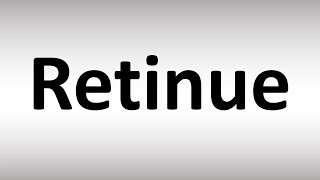 How to Pronounce Retinue [upl. by Ezra]