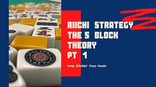 Riichi Strategy  5 Block Theory Part 1 [upl. by Bowrah]