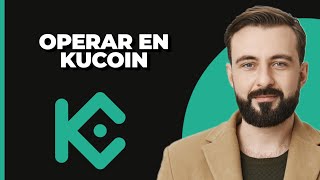 Cómo Operar en KuCoin 2024 [upl. by Asyral]