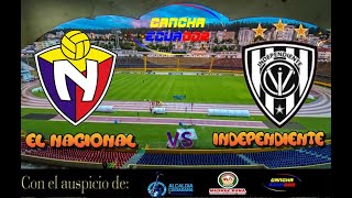 🛑 EN VIVO  PARTIDO EL NACIONAL VS INDEPENDIENTE DEL VALLE  FECHA 12  LIGAPRO  Formato AUDIO [upl. by Oileve]