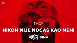 THCF  NIKOM NIJE NOCAS KAO MENI remix byDJ VID [upl. by Behm345]