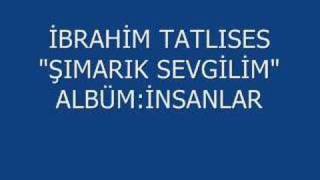 İbrahim Talıses Şımarık Sevgilim [upl. by Kurr]