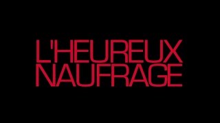 Lheureux naufrage  Bande annonce [upl. by Elman]