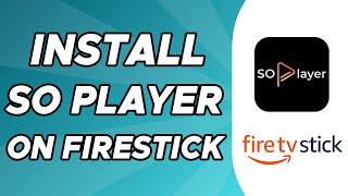 How to Install So Player on Firestick [upl. by Eilla556]