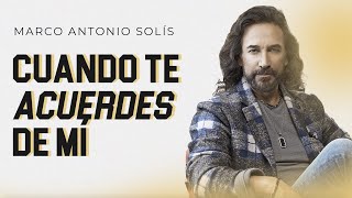 Marco Antonio Solís  Cuando te acuerdes de mí [upl. by Suriaj]