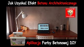 Farba Betonowa  Tani i Prosty Sposób na Beton Architektoniczny w Twoim Domu  Zrób to Sam DIY [upl. by Ahtnahc]