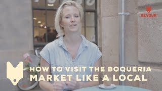 How to Visit the Boqueria Market Like a Local  Devour Barcelona [upl. by Yolande]