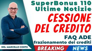 SuperBonus 110 Ultime notizie  Cessione del credito FAQ ADE sul frazionamento dei crediti [upl. by Scharff]