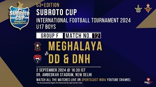 63RD SUBROTO CUP INT FOOTBALL TOURNAMENT U17 BOYS  MEGHALAYA VS DD DNH  AMBEDKAR STD DELHI [upl. by Aicnelav]