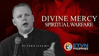 Divine Mercy  Spiritual Warfare with Fr Chris Alar MIC [upl. by Ariane900]