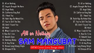 Sam Mangubat Playlist Ibig Kanta With Lyrics 2024  New OPM Cover Hits Song  All Or Nothing [upl. by Leatrice]