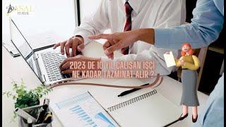 2023 de 10 Yıl Çalışan İşçi Ne Kadar Tazminat Alır [upl. by Cousin]