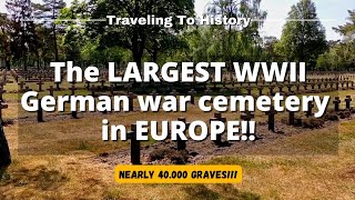 The LARGEST WWII German War cemetery in Europe  Traveling To History Episode 7 [upl. by Legnaros]