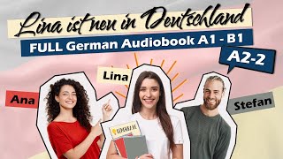 Audiobook for Learning German COMPLETE A22 🎓✨ Lina ist neu in Deutschland 46 [upl. by Hsetih697]