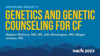 NACFC 2023  DG11 Genetics and Genetic Counseling for CF [upl. by Hamer]