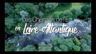 Les chemins de leau en Loire Atlantique [upl. by Ive]