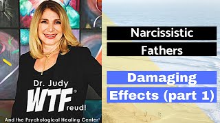 Damaging Effects Of Narcissistic Fathers On Their Children  Part 1 [upl. by Zebedee]