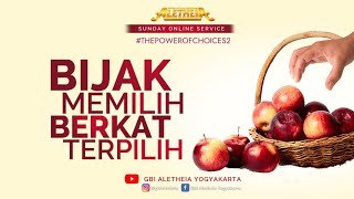 BIJAK MEMILIH BERKAT TERPILIH  ONLINE SERVICE GBI ALETHEIA YOGYAKARTA SUNDAY 8 AGUSTUS 2021 [upl. by Erdnua]