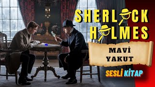 Mavi Yakut  Akıl Oyunlarının Gölgesinde  Sherlock Holmes  Sesli Kitap [upl. by Enillebyam170]