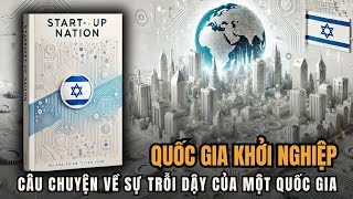 Quốc Gia Khởi Nghiệp  Nơi tinh thần khởi nghiệp gặp gỡ sự kiên cường Tóm Tắt Sách  Nghe Sách Nói [upl. by Jere167]