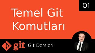 Temel Git Komutları  Git Dersleri 01 [upl. by Nedroj]