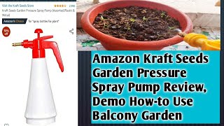 Kraft Seeds Garden Pressure Spray Pump Review amp Demo How to Use for Balcony Garden [upl. by Attennod824]