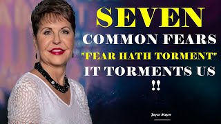 Joyce Meyer Motivation  Seven Common Fears  quotFear Hath Tormentquot It Torments Us [upl. by Fenton948]