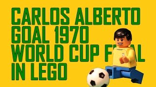 Carlos Alberto goal 1970 World Cup in Lego [upl. by Swords]