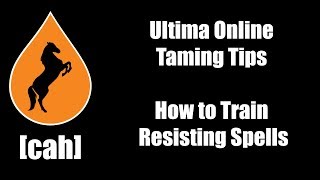 Ultima Online  UOCAH Taming Tips  How to Train Resisting Spells [upl. by Kcinnay]