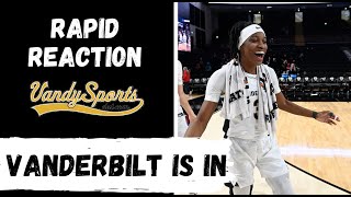 Rapid Reaction Vanderbilt makes the NCAA Tournament [upl. by Nyroc]