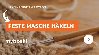 Die feste Masche häkeln  myboshi [upl. by Isadora]