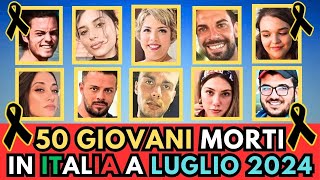 50 giovani MORTI TRAGICAMENTE a LUGLIO 2024 in Italia [upl. by Eeneg807]