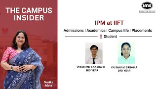 The Campus Insider  IPM at IIFT  IIFT Selection Process Fee amp Placement  IIFT IPM program [upl. by Ordnajela]