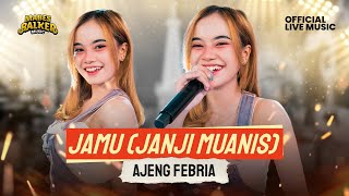 AJENG FEBRIA  JAMU quotJANJI MUANISquot Official Live Music [upl. by Noremmac]