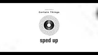 Certain things james arthur sped up [upl. by Vernor]