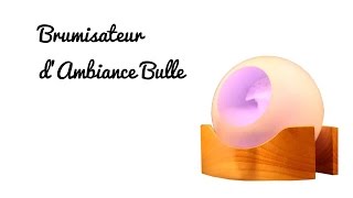 Brumisateur dAmbiance Bulle [upl. by Naivaf]