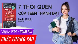 Sách nói 7 Thói Quen Của Teen Thành Đạt  Sean Covey  Voiz FM [upl. by Nallak]