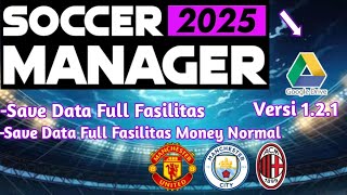 Soccer Manager 2025 Save Data Full Fasilitas Versi 121 [upl. by Penny]