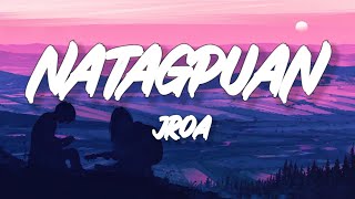 Natagpuan  Jroa Lyrics [upl. by Aihsotan]